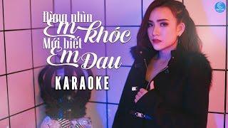 [KARAOKE] Đừng Nhìn Em Khóc Mới Biết Em Đau - Wendy Thảo