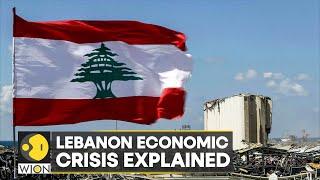 Explained: Economic crisis in Lebanon and reasons behind it | Latest English News | WION News