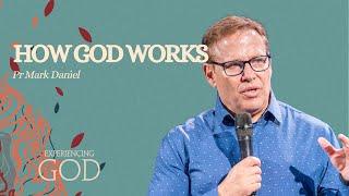 How God Works | Experiencing God | Pr Mark Daniel