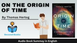 On the Origin of Time - Book Summary by Thomas Hertog | Book Summary in English | Audio Summary