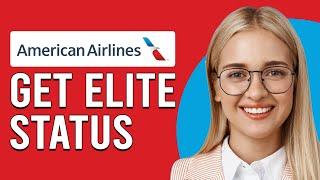 How To Get Elite Status On American Airlines (How To Earn Elite Status On American Airlines)