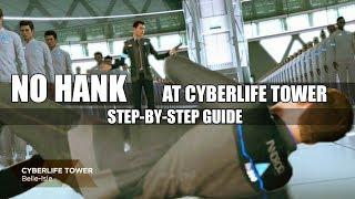 Detroit Become Human - No Hank At Cyberlife Tower - Step by Step Guide For The Hardest Ending