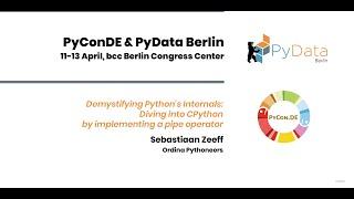 Sebastiaan Zeeff: Demystifying Python's Internals: Diving into CPython by implementing a pipe ope...