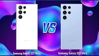 Samsung Galaxy S22 ULTRA vs  Samsung Galaxy S23 ULTRA Full Comparison