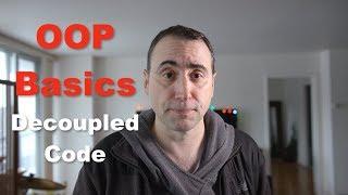 OOP Basics - Decoupled Objects