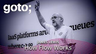 How Flow Works • James Lewis • GOTO 2024