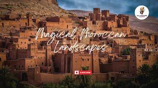 Magical Moroccan Landscapes