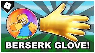 Slap Battles - (FULL GUIDE) How to get BERSERK GLOVE + "GO BERSERK" BADGE! [ROBLOX]