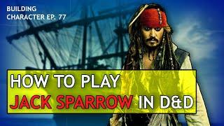 How to Play Jack Sparrow in Dungeons & Dragons (Pirate Build for D&D 5e)