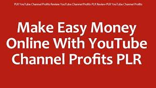 PLR YouTube Channel Profits Review YouTube Channel Profits PLR Review PLR YouTube Channel Profits