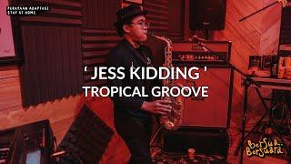 Jess Kidding - Tropical Groove (Bersua Bersuara) Vol.12