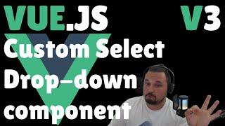 Vue.js 3 Custom Select / Drop-down component.