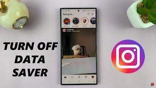 How To Turn OFF Data Saver On Instagram