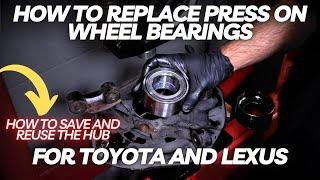 How to Replace Press On Wheel Bearings For Toyota and Lexus
