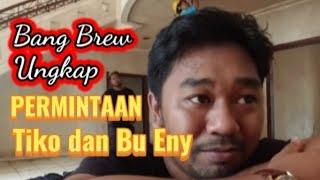 Bang Brew Ungkap Permintaan Tiko dan Bu Eny