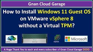 How to Install Windows 11 Guest OS on VMware vSphere 8 without a Virtual TPM 2.0?