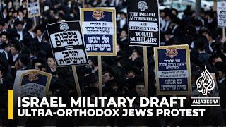 Thousands of ultra-Orthodox Jewish men protest having to serve in Israeli military