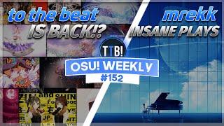 to the beat! Is Back!?, mrekk Insane Plays & more! - osu! Weekly #152