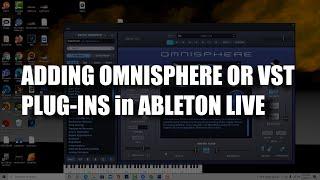 Adding Omnisphere or VST Plug-ins To Ableton Live