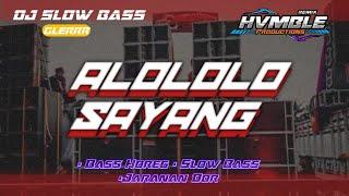 DJ ALOLOLO SAYANG SLOW BASS • JARANAN DORR • CEK SOUND HOREG | HVMBLE PRODUCTIONS RMX