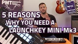 5 Reasons Why You Need A Novation Launchkey Mini Mk3