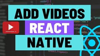 How to Add Videos to your Expo React Native Apps - Video File in Source Code and URL