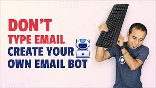 Don't Type Email, Create Your Own Email Bot | Python Project | Email Automation Bot | Learn Python