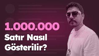 1.000.000 Satır Nasıl Gösterilir?