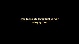 How to create f5 virtual server using Python