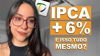 IPCA + 6% É REALMENTE IMBATÍVEL? Saiba tudo antes de investir!