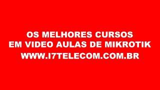 OS MELHORES CURSOS EM VIDEO AULAS   CONFIGURANDO MIKROTIK NA PRATICA