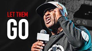 LET THEM GO - Powerful Motivational Speech (Eric Thomas Motivation)