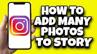 How To Add Multiple Photos On Instagram Story (Step By Step)