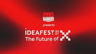 IDEAFEST 2021 - The Future of X