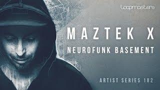 Loopmasters Artist Series | Maztek X Neurofunk Basement | Sounds, Loops & Samples