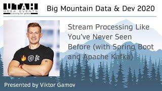 Stream Processing Like You’ve Never Seen Before (with Spring Boot and Apache Kafka)