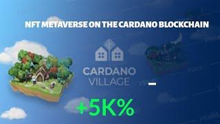 CARDANO VILLAGE NFT METAVERSE ON CARDANO BLOCKCHAIN