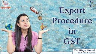 GST Series (In English) | Export procedure in GST | CA Divya Bansal | Tax Without Tears