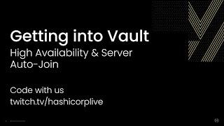 Getting into HashiCorp Vault, Part 2: High Availability & Server Auto-join