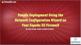 Sophos XG Essentials:  Basic system setup using the Sophos XG Network Configuration Wizard