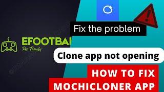 Mochicloner App Problem Solved.Android 12,13,14. Clone app not opening