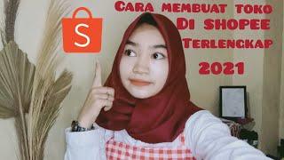 CARA BUKA TOKO DI SHOPEE TERLENGKAP 2021 | CARA JUALAN DI SHOPEE | CARA MEMBUKA TOKO DI SHOPEE