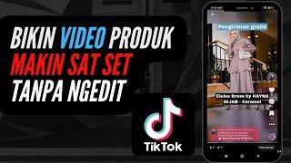 Bikin Video Produk Di Tiktok Otomatis Tanpa Edit-Edit