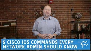 5 Cisco IOS commands every network admin should know