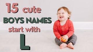 Cute Boys Names from L - 15 Amazing Baby Names Explained