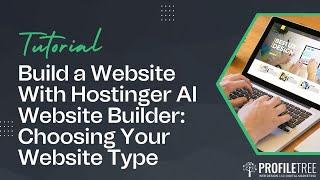 Build a Website With Hostinger: Choosing Your Website Type | Build a Website | Hostinger Tutorial