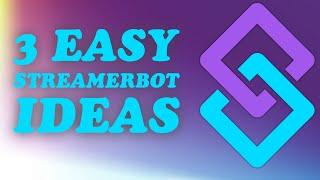 3 Easy Streamer.bot Ideas