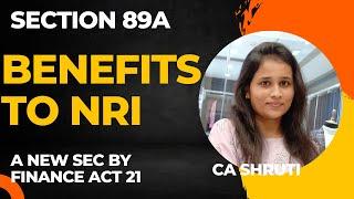 Section 89 A| Benefits to NRI | Newly introduced section by Finance Act 21 #tax #casruti