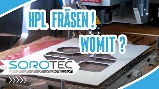 HPL fräsen! Womit? || Sorotec || Portalfräsen & CNC-Zubehör