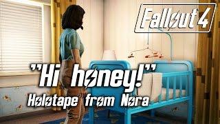 Fallout 4 - "Hi honey!" Emotional Holotape from Nora